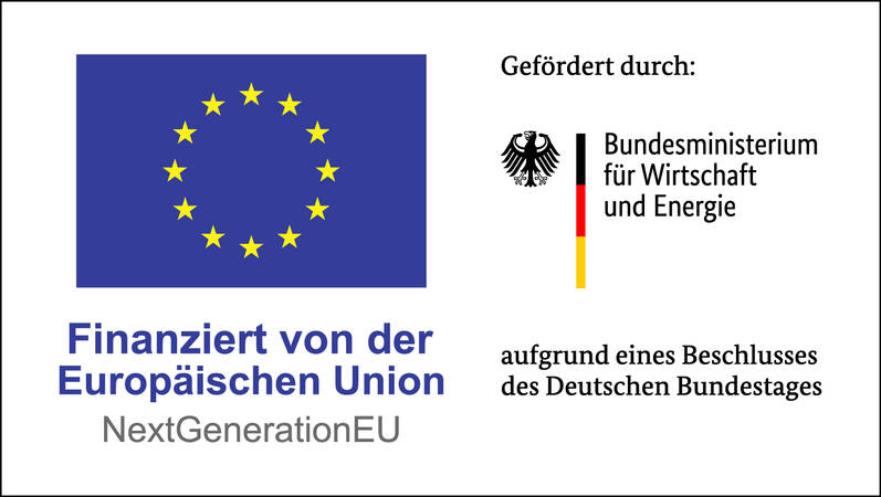 Das Bild zeigt das Logo der Europäischen Union mit dem Text "Finanziert von der Europäischen Union NextGenerationEU" und das Logo des Bundesministeriums für Wirtschaft und Energie mit der Information über die Förderung aufgrund eines Bundestagsbeschlusses.